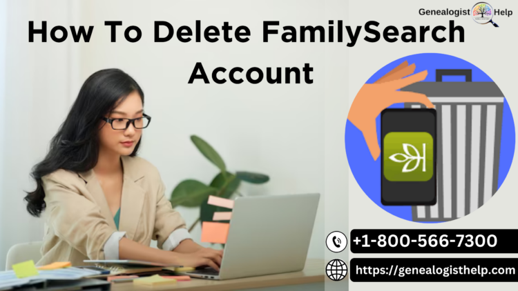 How to Delete FamilySearch Account How to Delete FamilySearch Account If you are looking for delete 